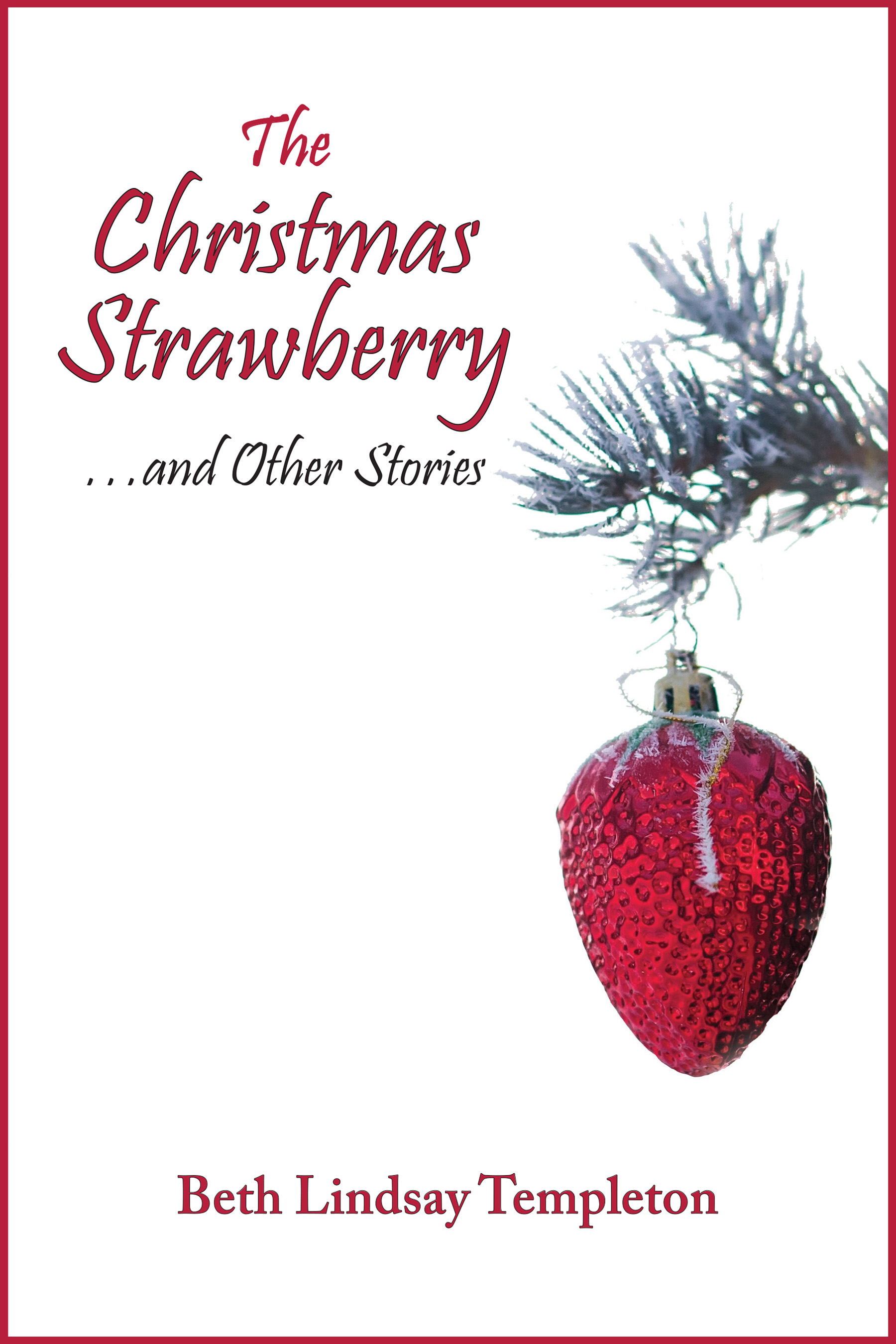 The Christmas Strawberry...and Other Stories
